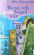 Wenn ich kein Vogel wär. Roman. Econ TB Verlag, München, 1993  Französische Übersetzung 1996 Chinesische Übersetzung 2002