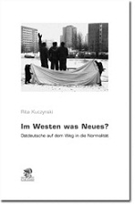 Im Westen was Neues? Ostdeutsche auf dem Weg in die Normalität Parthas Verlag, Berlin, 2003